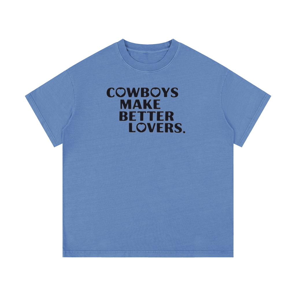 Cowboys make better lovers Vintage Wash Cotton T-Shirt