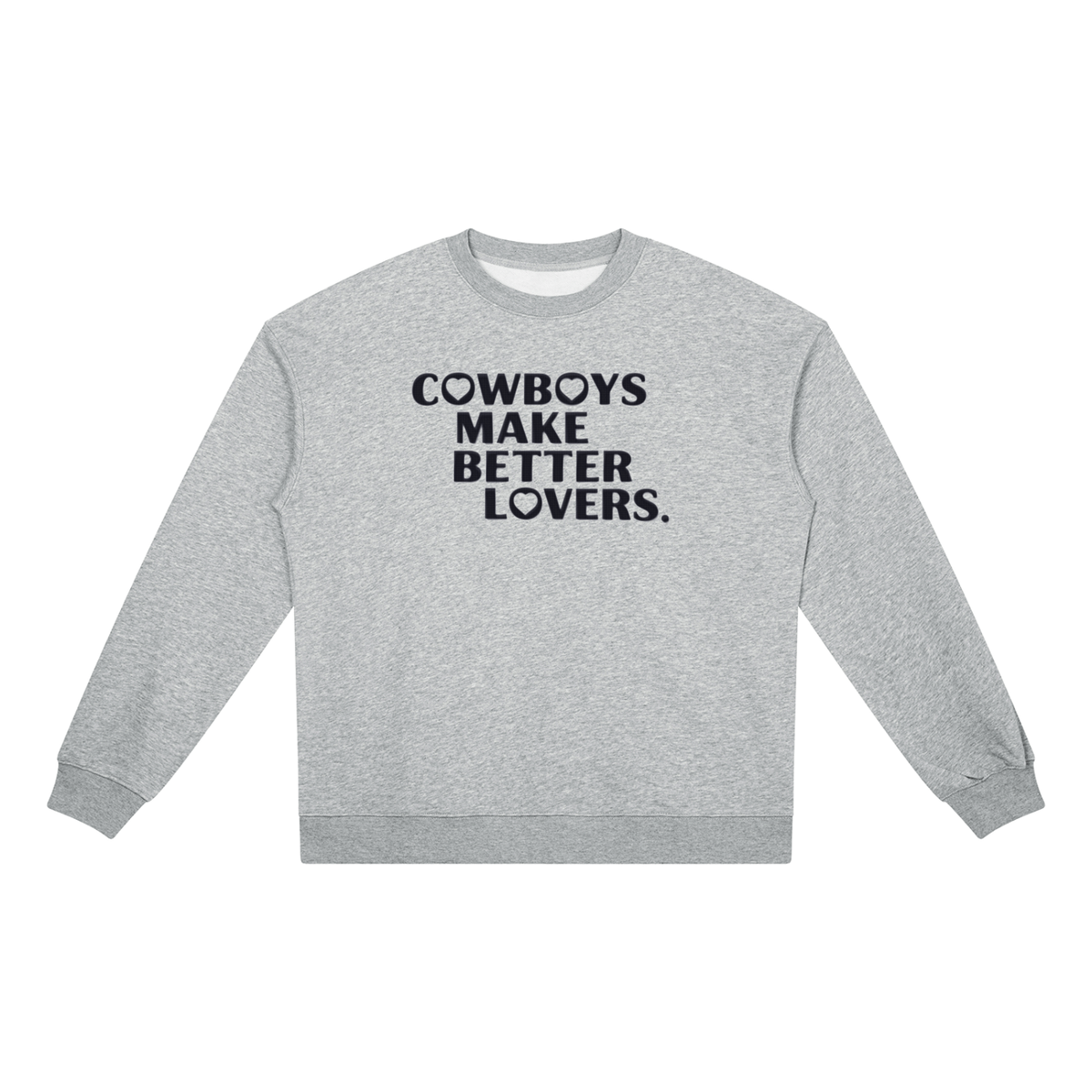 Cowboys make better lovers Unisex Heavyweight Crewneck Sweatshirt