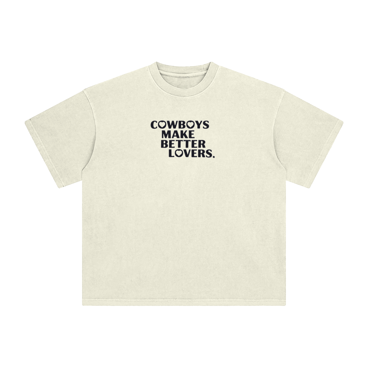 Cowboys make better lovers Enzyme Washed T-Shirt
