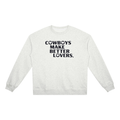 Cowboys make better lovers Unisex Heavyweight Crewneck Sweatshirt